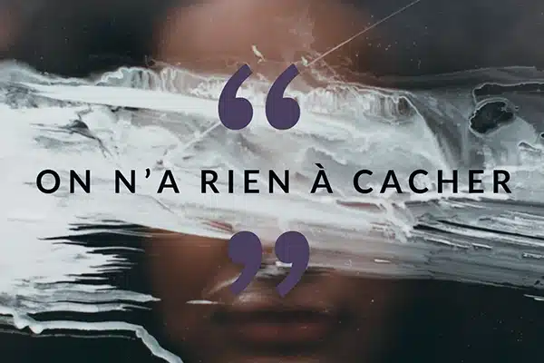 on n a rien a cacher